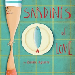 Zuriñe Aguirre - Sardines of Love - 9781846437267 - V9781846437267