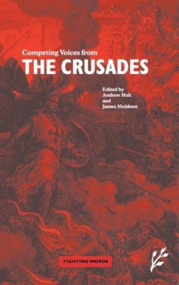 James Muldoon - Competing Voices from the Crusades - 9781846450112 - V9781846450112