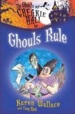 Karen Wallace - Ghouls Rule (Ghost of Creakie Hall) - 9781846470974 - KRS0029146