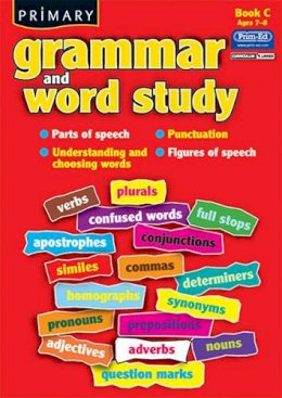 R.I.C. Publications - Primary Grammar and Word Study: Bk. C: Parts of Speech, Punctuation, Understanding and Choosing Words, Figures of Speech - 9781846542077 - V9781846542077