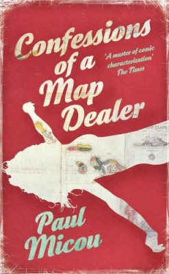 Paul Micou - Confessions of a Map Dealer - 9781846551499 - V9781846551499