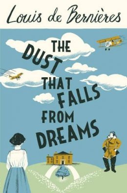 Louis de Bernieres - The Dust that Falls from Dreams - 9781846558771 - 9781846558771