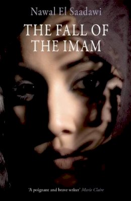 Nawal El-Saadawi - The Fall of the Imam - 9781846590627 - V9781846590627