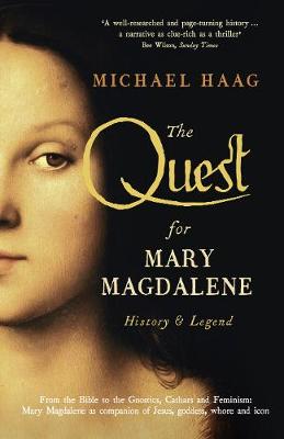 Michael Haag - The Quest For Mary Magdalene: History & Legend - 9781846684531 - V9781846684531