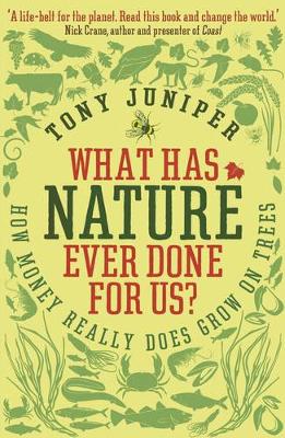 Tony Juniper - What Has Nature Ever Done for Us? - 9781846685606 - V9781846685606