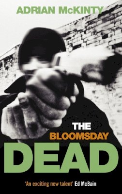 Adrian McKinty - The Bloomsday Dead - 9781846686313 - 9781846686313