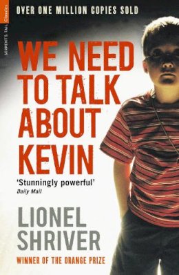 Lionel Shriver - We Need To Talk About Kevin - 9781846687341 - V9781846687341