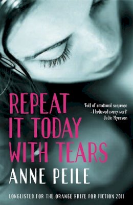 Anne Peile - Repeat It Today WIth Tears - 9781846687471 - KNH0011897