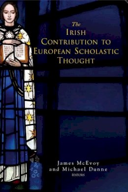 James McEvoy (Ed.) - The Irish Contribution to European Scholastic Thought - 9781846821653 - V9781846821653