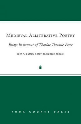 J. A. Burrow (Ed.) - Medieval Alliterative Poetry: Essays in Honour of Thorlac Turville-Petre - 9781846821806 - V9781846821806