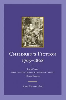 Anne Markey (Ed.) - Children's Fiction, 1765-1808 (Early Irish Fiction, c.1680-1820 Series) - 9781846822872 - V9781846822872