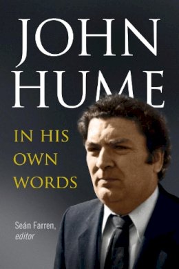 John Hume - John Hume: In His Own Words - 9781846829987 - 9781846829987