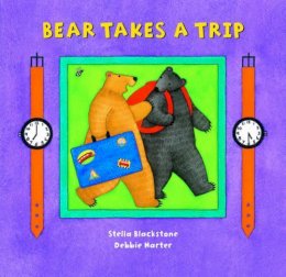 Stella Blackstone  - Bear Takes a Trip - 9781846867576 - V9781846867576