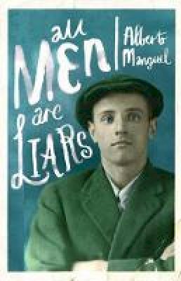 Alberto Manguel - All Men Are Liars - 9781846881329 - V9781846881329