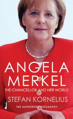 Stefan Kornelius - ANGELA MERKEL THE AUTHORIZED BIOGRA - 9781846883187 - V9781846883187