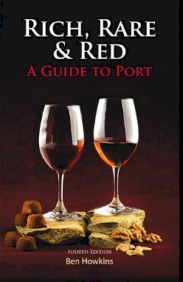Ben Howkins - Rich, Red & Rare: A Guide to Port - 9781846892011 - V9781846892011