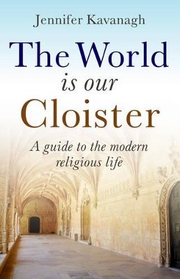 Jennifer Kavanagh - The World is Our Cloister - 9781846940491 - V9781846940491