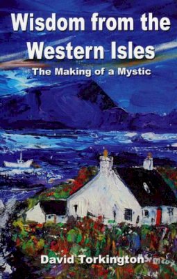 David Torkington - Wisdom from the Western Isles - 9781846941191 - V9781846941191