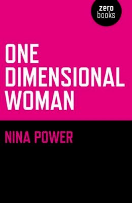 Nina Power - One Dimensional Woman - 9781846942419 - V9781846942419