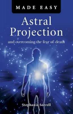 Stephanie Sorrell - Astral Projection Made Easy - 9781846946110 - V9781846946110