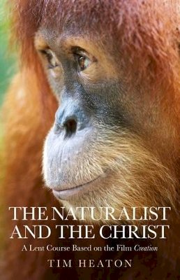 Tim Heaton - The Naturalist and the Christ - 9781846947629 - V9781846947629