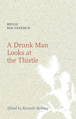 Hugh Macdiarmid - Drunk Man Looks at the Thistle - 9781846970269 - V9781846970269