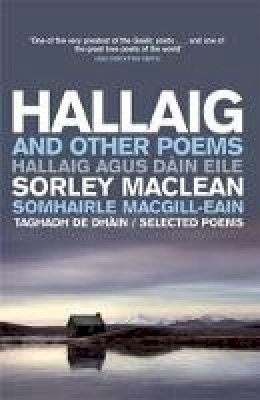 Sorley Maclean - Hallaig and Other Poems: Selected Poems of Sorley MacLean - 9781846973024 - V9781846973024