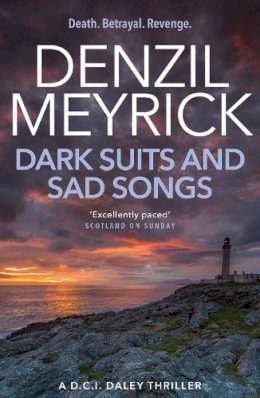 Denzil Meyrick - Dark Suits and Sad Songs: A DCI Daley Thriller - 9781846973154 - V9781846973154