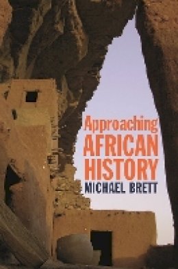 Michael Brett - Approaching African History - 9781847010636 - V9781847010636