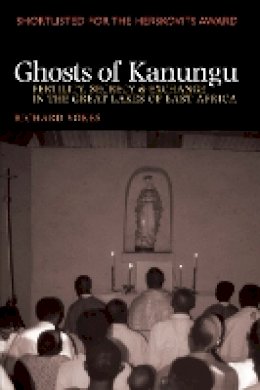 Richard Vokes - Ghosts of Kanungu: Fertility, Secrecy & Exchange in the Great Lakes of East Africa - 9781847010728 - V9781847010728