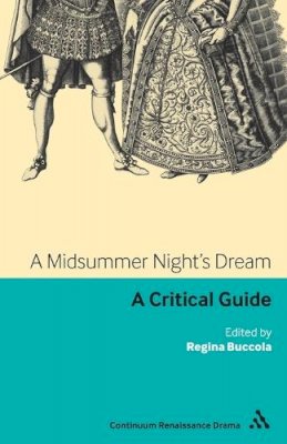 Buccola Regina - A Midsummer Night´s Dream: A critical guide - 9781847061362 - V9781847061362