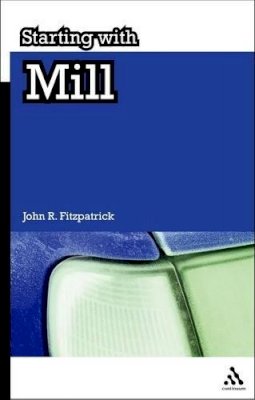 John R. Fitzpatrick - Starting with Mill - 9781847062406 - V9781847062406