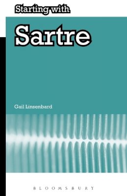 Professor Gail Linsenbard - Starting with Sartre - 9781847065285 - V9781847065285