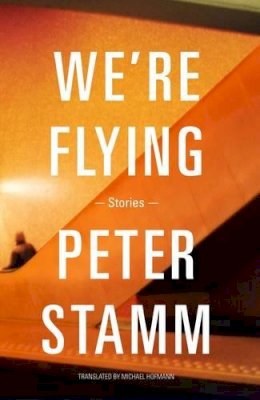 Peter Stamm - We´re Flying - 9781847087683 - V9781847087683