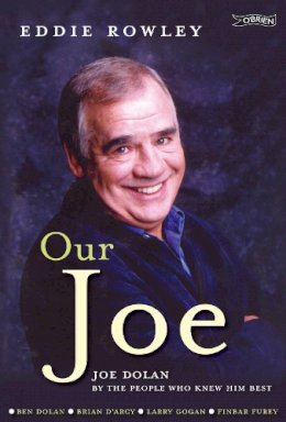 Eddie Rowley - Our Joe:  Joe Dolan by the People Who Knew Him Best - 9781847172198 - V9781847172198