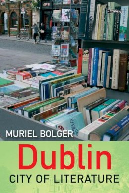 Muriel Bolger - Dublin: City of Literature - 9781847172488 - KTJ8038979