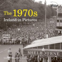 Lensmen Photographic Archives - The 1970s: Ireland in Pictures - 9781847173201 - V9781847173201