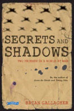 Brian Gallagher - Secrets and Shadows: Two Friends in a World at War - 9781847173508 - 9781847173508