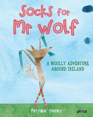 Tatyanna Feeney - Socks for Mr Wolf: A Woolly Adventure Around Ireland - 9781847179067 - 9781847179067