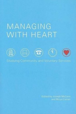 Joe McCann - Managing With Heart: Studying Community and Voluntary Services - 9781847301024 - 9781847301024