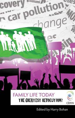 Harry Bohan (Ed.) - Family Life Today: The Greatest Revolution? - 9781847301680 - 9781847301680