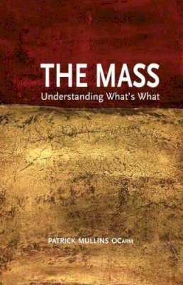 Pat Mullins - The Mass: Understanding What's What - 9781847302014 - 9781847302014