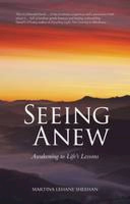 Martina Lehane Sheehan - Seeing Anew: Awakening to Life's Lessons - 9781847303967 - KOG0004560