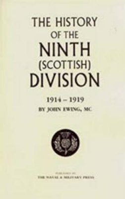 By John Ewing - HISTORY OF THE 9TH (SCOTTISH) DIVISION - 9781847341075 - V9781847341075