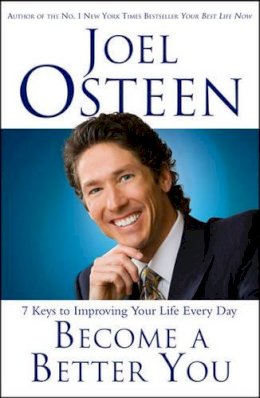 Joel Osteen - Become a Better You: 7 Keys to Improving Your Life Every Day - 9781847371102 - V9781847371102