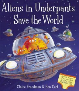 Claire Freedman - Aliens in Underpants Save the World - 9781847383020 - V9781847383020