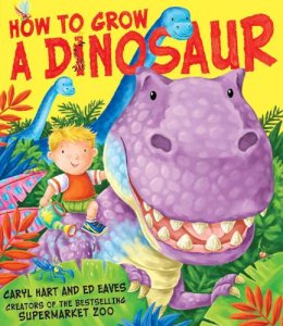 Caryl Hart - How to Grow a Dinosaur - 9781847385949 - V9781847385949