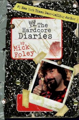 Mick Foley - Hardcore Diaries (WWE) - 9781847392510 - V9781847392510