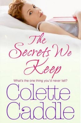 Colette Caddle - The Secrets We Keep - 9781847393340 - KST0026465