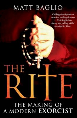 Matt Baglio - The Rite: The Making of a Modern Day Exorcist - 9781847393555 - V9781847393555